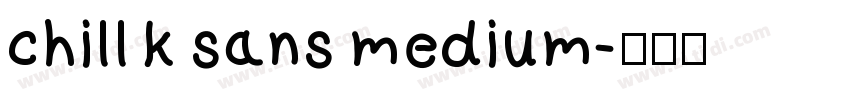 chill k sans medium字体转换